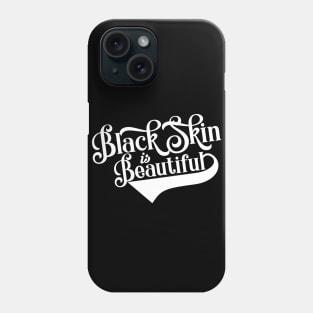 Black Skin is Beautiful Phone Case