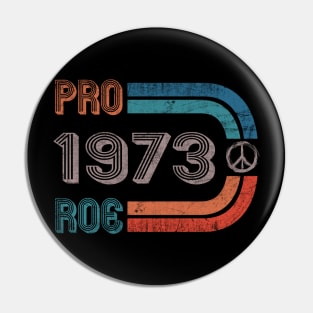 Roe v. Wade 1973 Pin