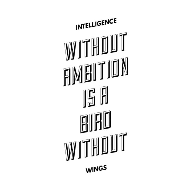 intelligence without ambition is a bird without wings by GMAT