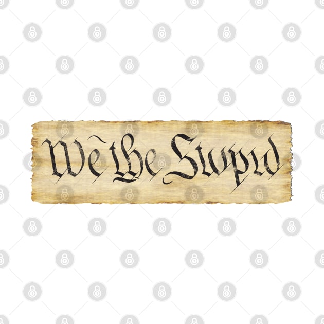 We The Stupid by jonah block