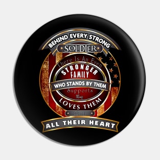 Veterans Day Behind Every Strong Soldier There Is An Even Stronger Family Who Stands By Them Supports Them  Loves Them With All Their Heart Pin
