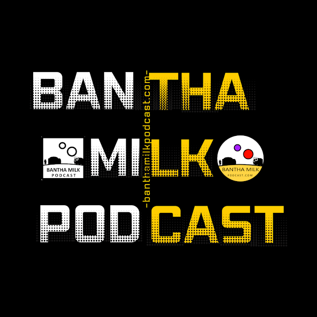 Bantha Milk two tone by Bantha Milk Podcast