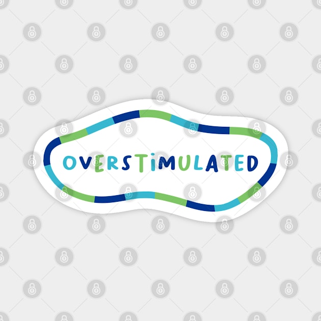 Overstimulated (Variant 2) Magnet by Amelia