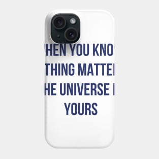 The Universe is Yours Phone Case