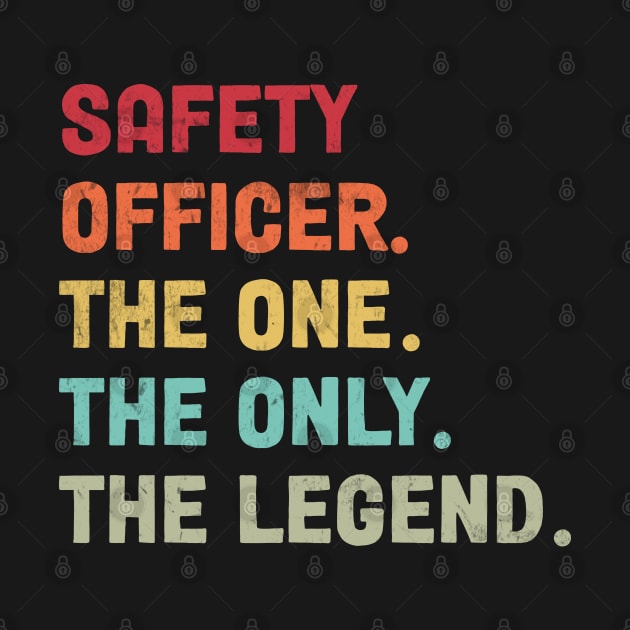 Safety Officer - The One - The Legend - Design by best-vibes-only