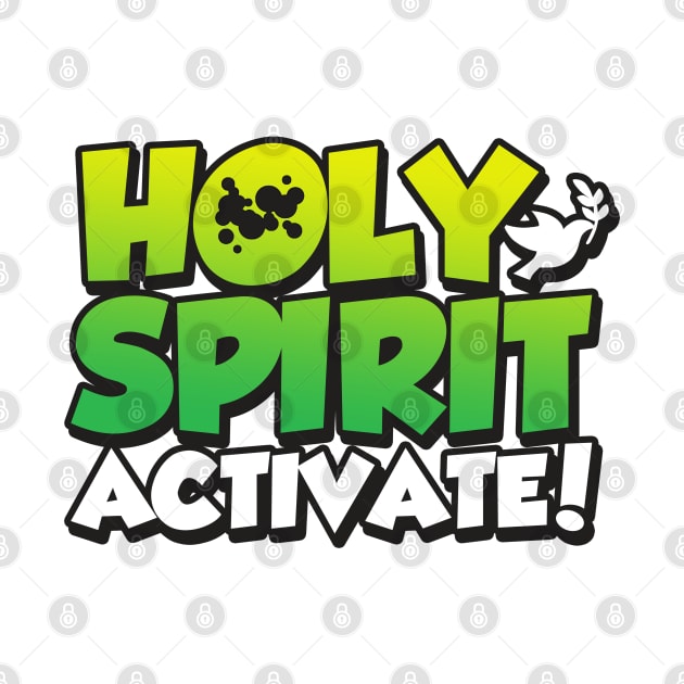 Holy Spirit Activate by FanaticTee