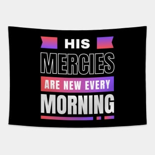 His Mercies Are New Every Morning | Bible Verse Lamentations 3:22-23 Tapestry