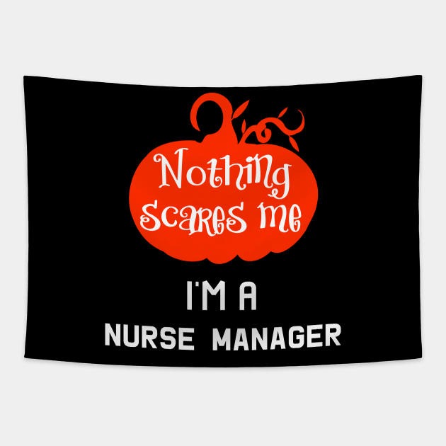 Nothing Scares Me I'm a Nurse Manager Tapestry by at85productions