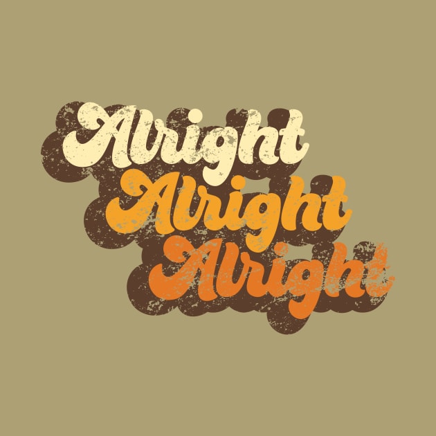 Alright Alright Alright by Pufahl