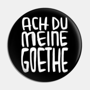 Goethe Humor, Ach Du meine Goethe Pin