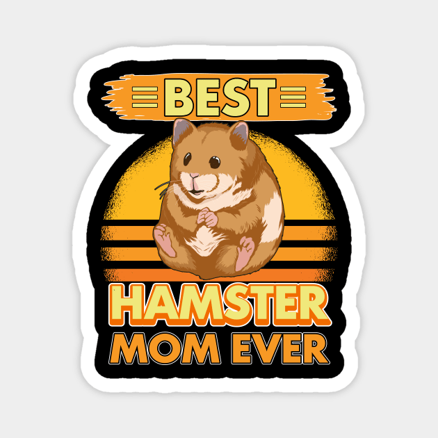 Best Hamster Mom Ever Magnet by TheTeeBee