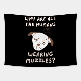Humans wearing muzzles Tapestry