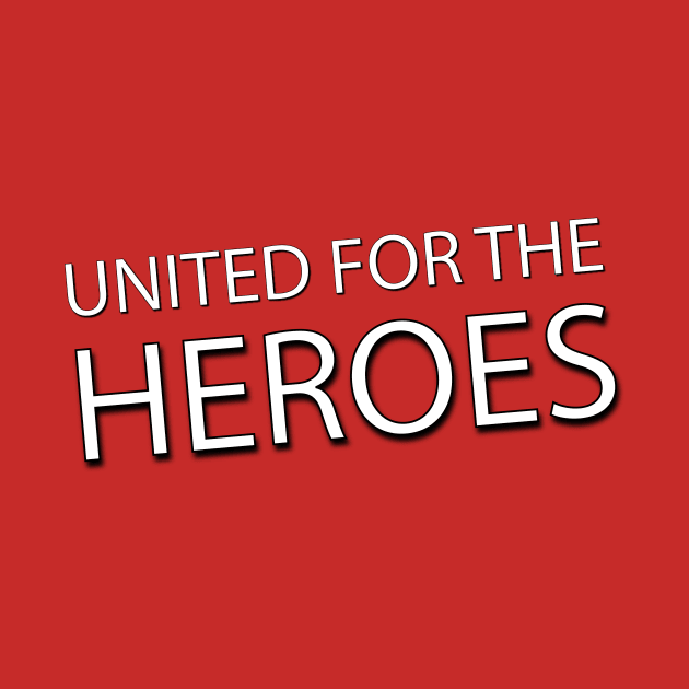 United For The Heroes T-Shirt by Design Storey