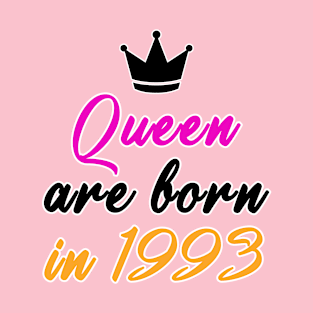 Queen are born in 1993 T-Shirt