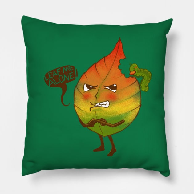 LEAF ME ALONE! Pillow by Lukellipsis