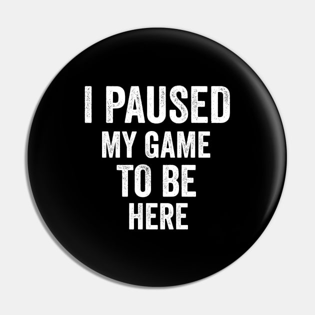 i paused my game to be here shirt, best funny shirt, funny saying shirt, humor gift, best videos game Pin by dianoo