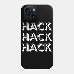 HACK HACK HACK Phone Case