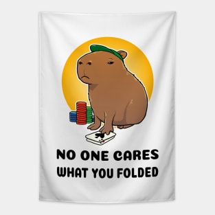 No one cares what you folded Poker Capybara Tapestry