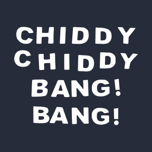 Chiddy Chiddy Bang Bang T-Shirt