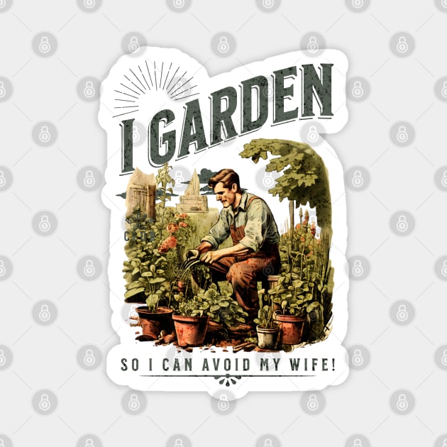 Vintage Gardening Humor - 'I Garden So I Can Avoid My Wife' Retro Illustration Magnet by WarFX Designs