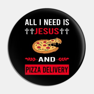 I Need Jesus And Pizza Delivery Pin