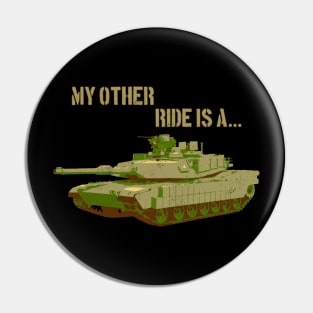 My Other Ride is an M1 Pin