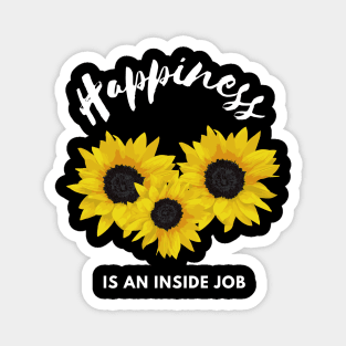 Happiness is an inside job, positive vibes design Magnet