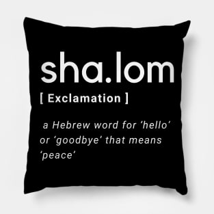 Shalom Dictionary Definition Typography - White text Black Background Pillow