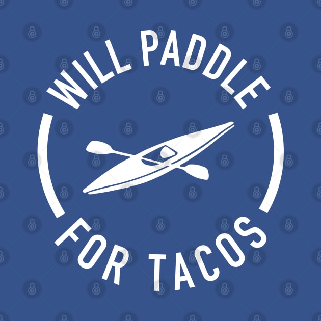 Will Paddle For Tacos by esskay1000