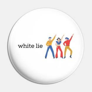 White lie party Pin