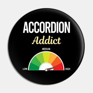 Funny Addict Accordion Accordionist Pin