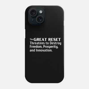 The Great Reset Threatens to Destroy Freedom Prosperity and Innovation Phone Case