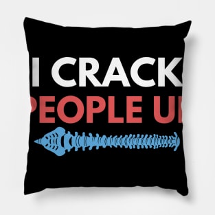 I Crack People Up Funny Chiropractor Spine adjust Therapist Pillow