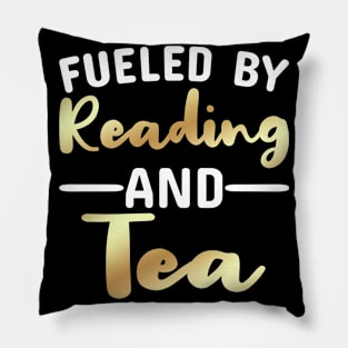 Fueled By Reading And Tea Pillow