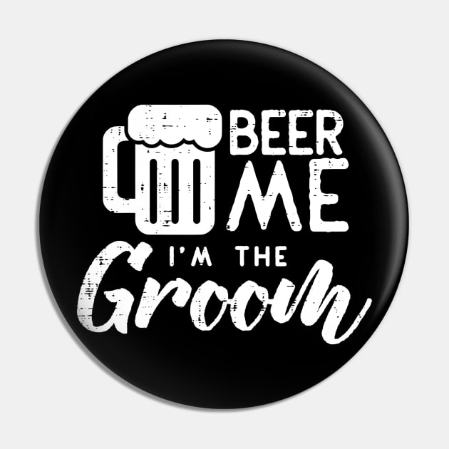 Beer Me Im The Groom Shirt Funny Wedding Rehearsal Dinner Pin by FONSbually