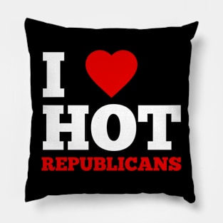 I Love Hot Republicans Pillow