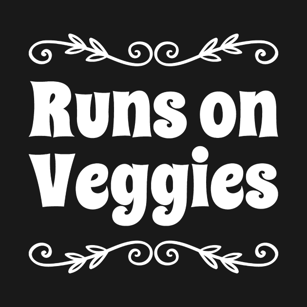 Runs on veggies by captainmood