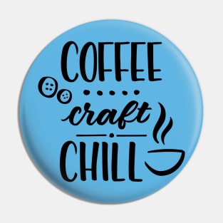 Coffee Craft Chill Pin