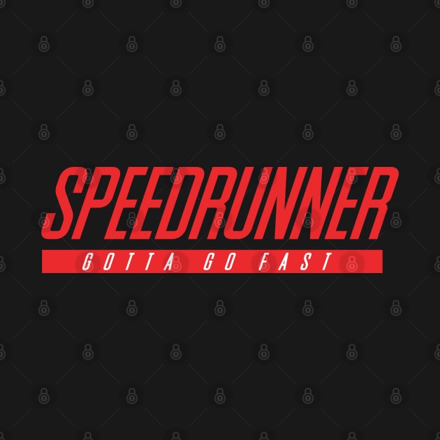 Speedrunner Gamer - Gotta Go Fast by Issho Ni