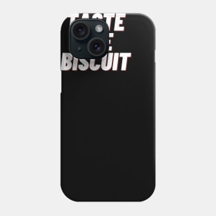 taste the biscuit Phone Case