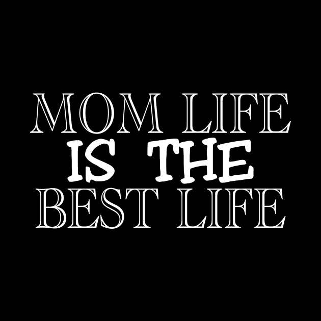 Mom Life Is The Best Life, Gift for Mom, Mama Gift, Mom Gift, Gift for Mama, Mother Gift, Mom Birthday Gift, Mother Birthday Gift by CoApparel