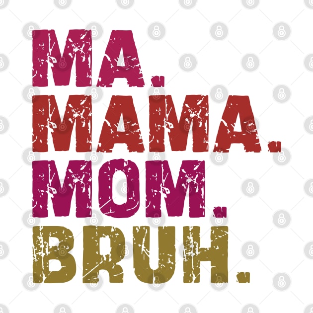 ma mama mom bruh by mdr design