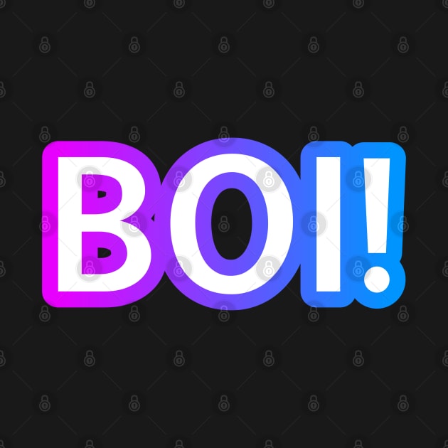 BOI! by BoonieDunes