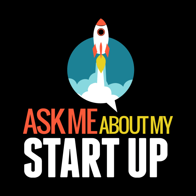 Ask Me About My STARTUP by nevinb