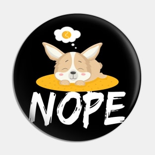 Nope - Corgi (63) Pin