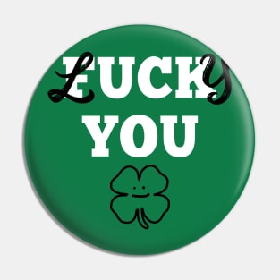 St Patricks Lucky You Pin