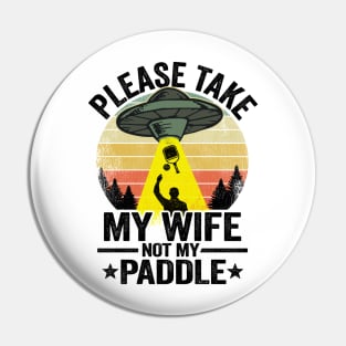 Please Take My Wife Not My Paddle Funny Pickleball Pin