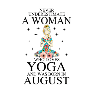 A Woman Who Loves Yoga And Was Born In August T-Shirt