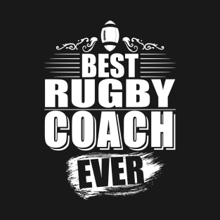 Best Rugby Coach Ever Gift T-shirt T-Shirt