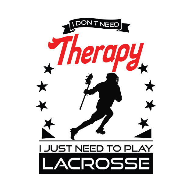 Lacrosse - Better Than Therapy Gift For Lacrosse Players by OceanRadar